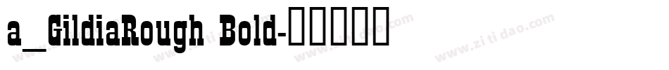 a_GildiaRough Bold字体转换